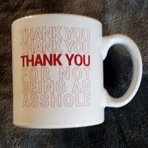 BRAND NEW MUG ( THANK YOU FOR NOT BEING AN A-HOLE MUG 😂😂